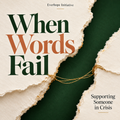 When Words Fail — Supporting Someone in Crisis