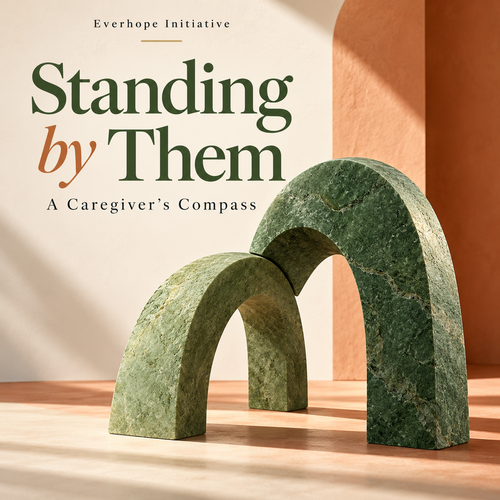 Standing by Them — A Caregiver's Compass