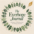 The Everhope Journal — 30 Days of Reflection for Hard Seasons
